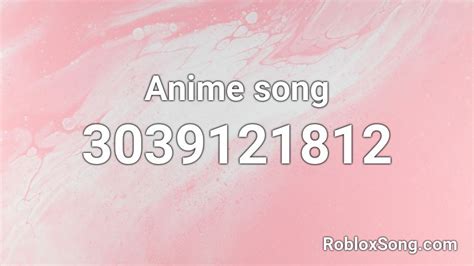 roblox song id|roblox anime song id.